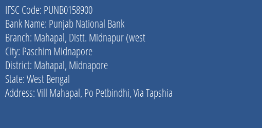Punjab National Bank Mahapal Distt. Midnapur West Branch Mahapal Midnapore IFSC Code PUNB0158900