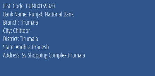 Punjab National Bank Tirumala Branch Tirumala IFSC Code PUNB0159320