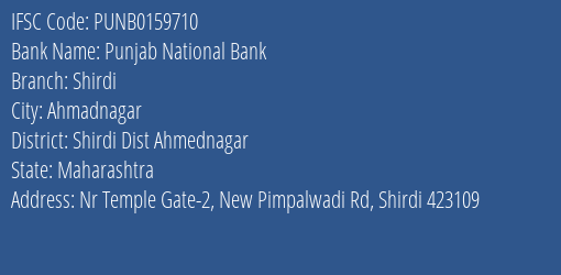 Punjab National Bank Shirdi Branch Shirdi Dist Ahmednagar IFSC Code PUNB0159710