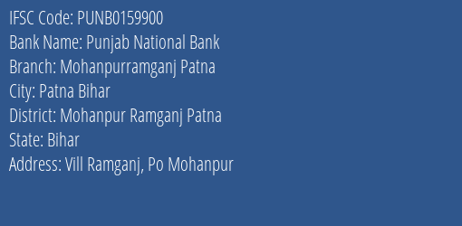 Punjab National Bank Mohanpurramganj Patna Branch Mohanpur Ramganj Patna IFSC Code PUNB0159900