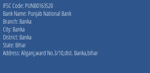 Punjab National Bank Banka Branch Banka IFSC Code PUNB0163520