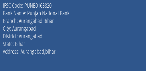 Punjab National Bank Aurangabad Bihar Branch Aurangabad IFSC Code PUNB0163820
