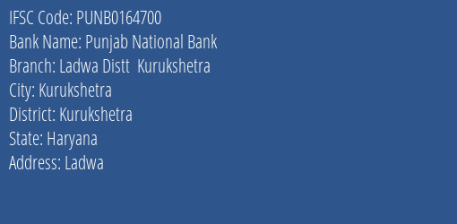Punjab National Bank Ladwa Distt Kurukshetra Branch Kurukshetra IFSC Code PUNB0164700
