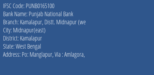 Punjab National Bank Kamalapur Distt. Midnapur We Branch Kamalapur IFSC Code PUNB0165100