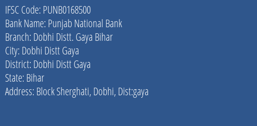 Punjab National Bank Dobhi Distt. Gaya Bihar Branch Dobhi Distt Gaya IFSC Code PUNB0168500