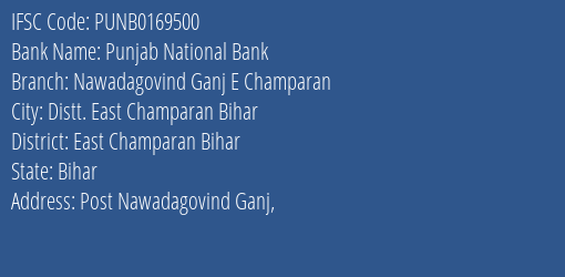 Punjab National Bank Nawadagovind Ganj E Champaran Branch East Champaran Bihar IFSC Code PUNB0169500