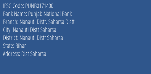 Punjab National Bank Nanauti Distt. Saharsa Distt Branch Nanauti Distt Saharsa IFSC Code PUNB0171400