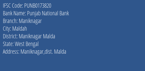 Punjab National Bank Maniknagar Branch Maniknagar Malda IFSC Code PUNB0173820