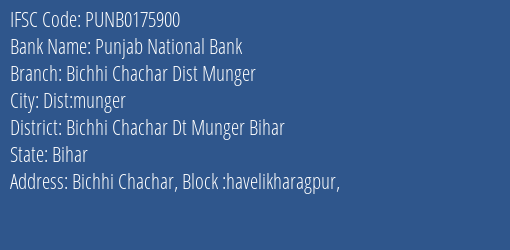 Punjab National Bank Bichhi Chachar Dist Munger Branch Bichhi Chachar Dt Munger Bihar IFSC Code PUNB0175900