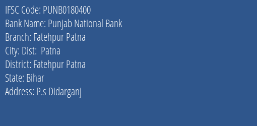 Punjab National Bank Fatehpur Patna Branch Fatehpur Patna IFSC Code PUNB0180400