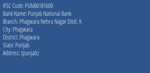 Punjab National Bank Phagwara Nehru Nagar Distt. K Branch Phagwara IFSC Code PUNB0181600