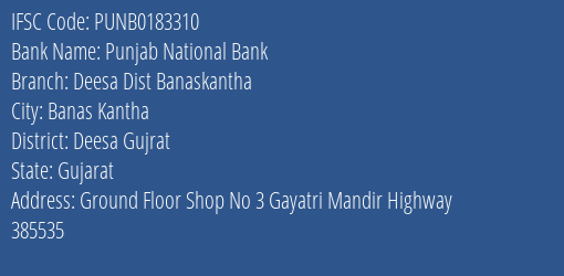 Punjab National Bank Deesa Dist Banaskantha Branch Deesa Gujrat IFSC Code PUNB0183310