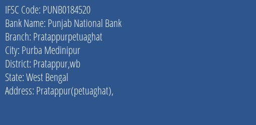 Punjab National Bank Pratappurpetuaghat Branch Pratappur Wb IFSC Code PUNB0184520