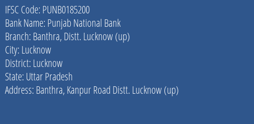 Punjab National Bank Banthra Distt. Lucknow Up Branch, Branch Code 185200 & IFSC Code Punb0185200