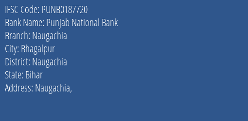 Punjab National Bank Naugachia Branch Naugachia IFSC Code PUNB0187720