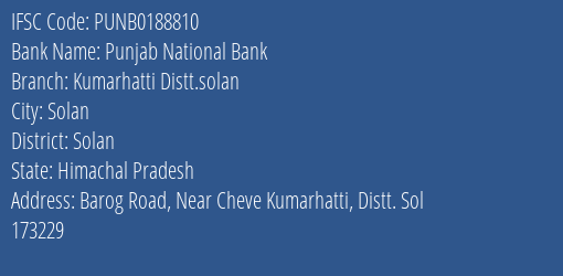 Punjab National Bank Kumarhatti Distt.solan Branch Solan IFSC Code PUNB0188810