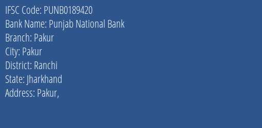 Punjab National Bank Pakur Branch Ranchi IFSC Code PUNB0189420