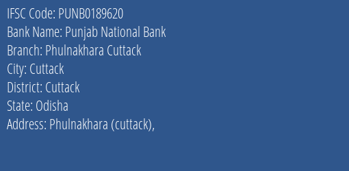 Punjab National Bank Phulnakhara Cuttack Branch Cuttack IFSC Code PUNB0189620