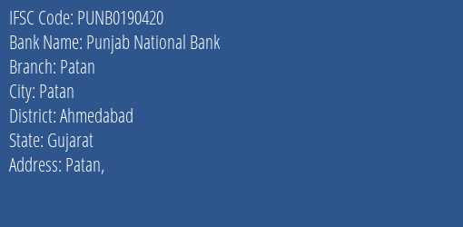 Punjab National Bank Patan Branch Ahmedabad IFSC Code PUNB0190420