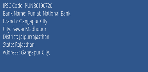 Punjab National Bank Gangapur City Branch Jaipurrajasthan IFSC Code PUNB0190720
