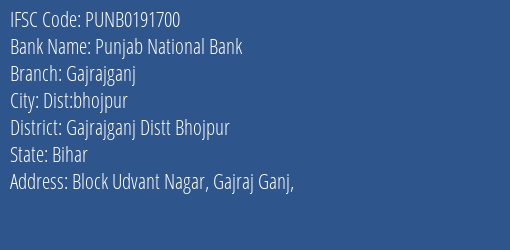 Punjab National Bank Gajrajganj Branch Gajrajganj Distt Bhojpur IFSC Code PUNB0191700