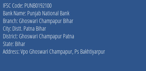 Punjab National Bank Ghoswari Champapur Bihar Branch Ghoswari Champapur Patna IFSC Code PUNB0192100