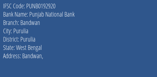 Punjab National Bank Bandwan Branch Purulia IFSC Code PUNB0192920