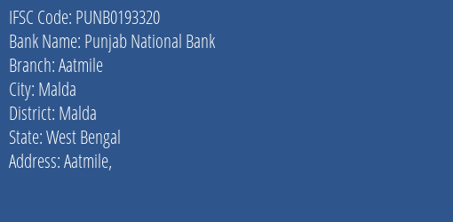 Punjab National Bank Aatmile Branch Malda IFSC Code PUNB0193320