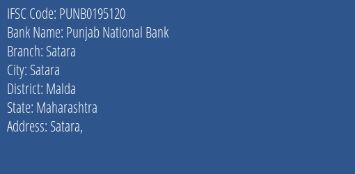 Punjab National Bank Satara Branch Malda IFSC Code PUNB0195120
