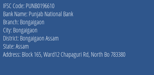 Punjab National Bank Bongaigaon Branch Bongaigaon Assam IFSC Code PUNB0196610