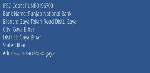 Punjab National Bank Gaya Tekari Road Distt. Gaya Branch Gaya Bihar IFSC Code PUNB0196700