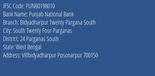 Punjab National Bank Bidyadharpur Twenty Pargana South Branch 24 Parganas South IFSC Code PUNB0198010