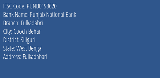 Punjab National Bank Fulkadabri Branch Siliguri IFSC Code PUNB0198620