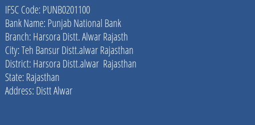 Punjab National Bank Harsora Distt. Alwar Rajasth Branch Harsora Distt.alwar Rajasthan IFSC Code PUNB0201100