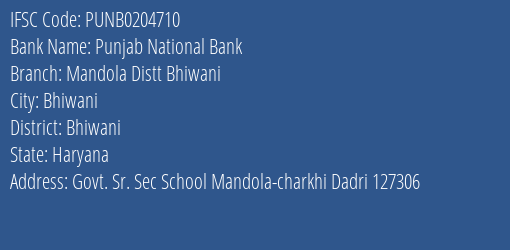 Punjab National Bank Mandola Distt Bhiwani Branch Bhiwani IFSC Code PUNB0204710