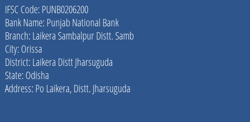 Punjab National Bank Laikera Sambalpur Distt. Samb Branch Laikera Distt Jharsuguda IFSC Code PUNB0206200