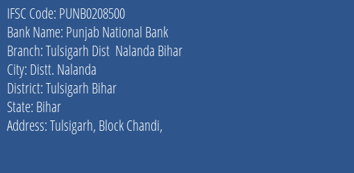 Punjab National Bank Tulsigarh Dist Nalanda Bihar Branch Tulsigarh Bihar IFSC Code PUNB0208500