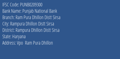 Punjab National Bank Ram Pura Dhillon Distt Sirsa Branch Rampura Dhillon Distt Sirsa IFSC Code PUNB0209300