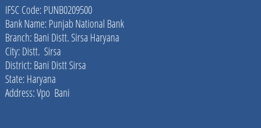 Punjab National Bank Bani Distt. Sirsa Haryana Branch Bani Distt Sirsa IFSC Code PUNB0209500