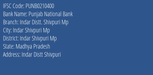 Punjab National Bank Indar Distt. Shivpuri Mp Branch Indar Shivpuri Mp IFSC Code PUNB0210400