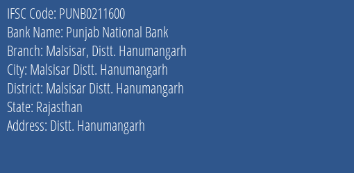 Punjab National Bank Malsisar Distt. Hanumangarh Branch Malsisar Distt. Hanumangarh IFSC Code PUNB0211600