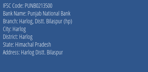 Punjab National Bank Harlog Distt. Bilaspur Hp Branch Harlog IFSC Code PUNB0213500
