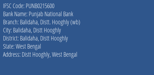 Punjab National Bank Balidaha Distt. Hooghly Wb Branch Balidaha Distt Hooghly IFSC Code PUNB0215600