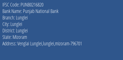 Punjab National Bank Lunglei Branch Lunglei IFSC Code PUNB0216820