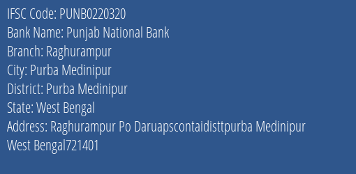 Punjab National Bank Raghurampur Branch Purba Medinipur IFSC Code PUNB0220320