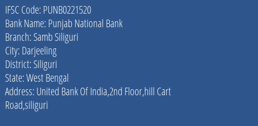 Punjab National Bank Samb Siliguri Branch Siliguri IFSC Code PUNB0221520