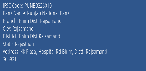 Punjab National Bank Bhim Distt Rajsamand Branch Bhim Dist Rajsamand IFSC Code PUNB0226010