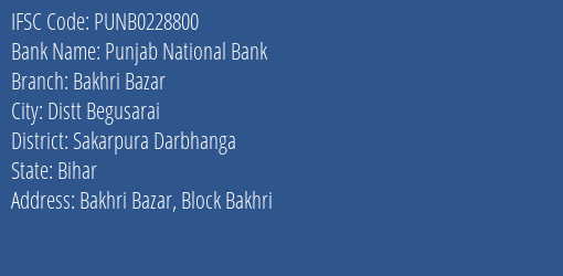 Punjab National Bank Bakhri Bazar Branch Sakarpura Darbhanga IFSC Code PUNB0228800