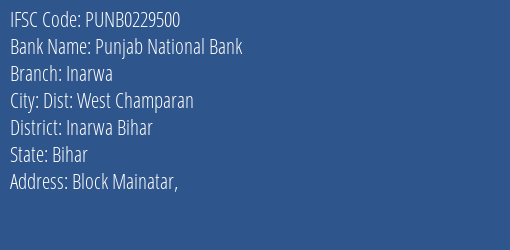 Punjab National Bank Inarwa Branch Inarwa Bihar IFSC Code PUNB0229500
