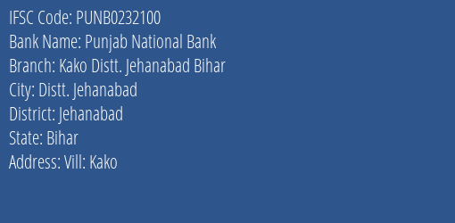 Punjab National Bank Kako Distt. Jehanabad Bihar Branch Jehanabad IFSC Code PUNB0232100